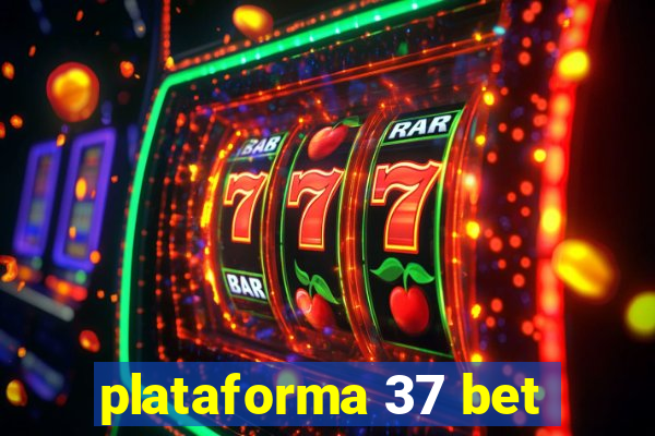 plataforma 37 bet